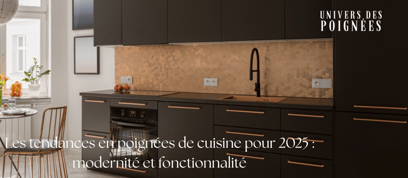 Les tendances en poignées de cuisine pour 2025 : modernité et fonctionnalité