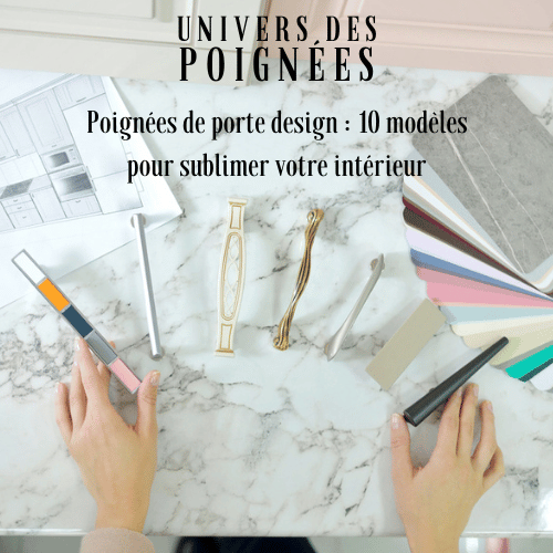 Poignées de porte design : 10 modèles pour sublimer votre intérieur