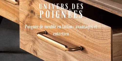 Poignée de meuble en laiton , bouton de meuble en laiton les avantages et entretien